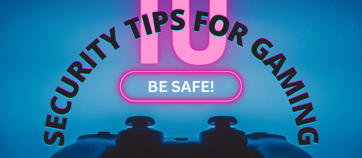 10 Online Safety Tips for Gaming